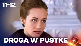 DROGA W PUSTKĘ | Odcinki 11-12 | NAJLEPSZA MELODRAMATYCZNA HISTORIA O SILNEJ KOBIECIE
