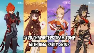 All Pyro Characters Team Comp With New Party Setup