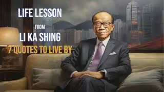 Life Lessons from Li Ka Shing: 7 Quotes to Live By