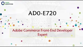 AD0-E720 Practice Test Questions - Adobe Commerce Front-End Developer Expert