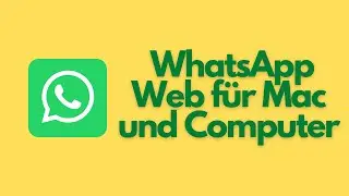WhatsApp Web f&uuml;r Mac OS und Computer / Windows PC / Laptop -  2021