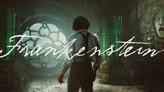 Frankenstein Movie Score Suite - Alexandre Desplat (2025)