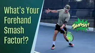 Maximize Your Forehand Smash Factor!