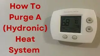 How To Purge A (Hydronic) Heat System #maintenance #diy