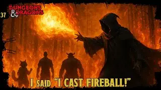 I said I CAST FIREBALL! | E37 | The Fall: Season Earth | #dnd #homebrew