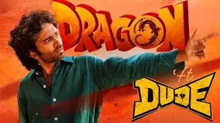Dude x Dragon || Pradeep Ranganathan || Keerthiswaran || Leon James || Mrk_edits