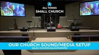 Church Media/Sound setup (including Covid19 adjustments) - Small Church