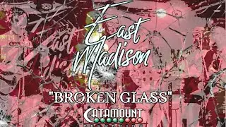 East Madison - Broken Glass