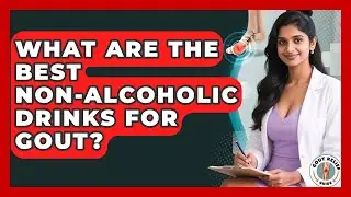 What Are The Best Non-Alcoholic Drinks For Gout? - Gout Relief Guide