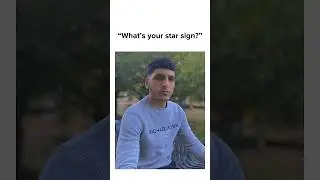 &ldquo;What&rsquo;s your star sign?&rdquo; 😐