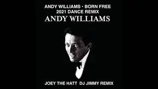 ANDY WILLIAMS   BORN FREE  JOEY THE HATT  DJ JIMMY 2021 DANCE REMIX  PLEASE SUBSCRIBE !!!!