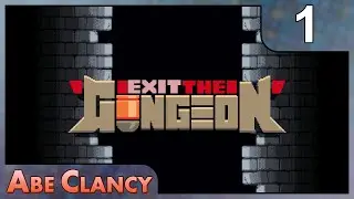 AbeClancy Plays: Exit the Gungeon - 1 - Pilot & Hunter