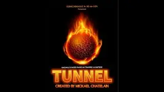 TUNNEL by Mickael Chatelain & 3D de Léa