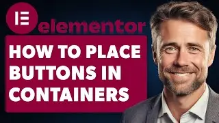 How to Place Buttons Next to Each Other in Elementor Containers (Full 2024 Guide)