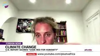 U.N. Report Sounds 'Code Red For Humanity' | FOREIGN