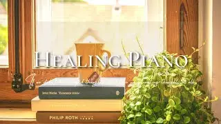 Time For Healing | Piano music for clean mind and relaxing
