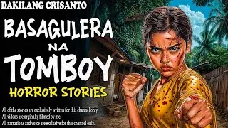 BASAGULERA NA TOMBOY HORROR STORY  True Horror Stories  True Story