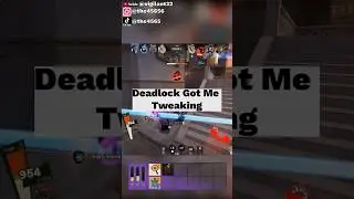 Deadlock Got Me Tweaking