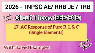 17. AC Response of Pure R, L & C | Circuit Theory | Solved Examples | TNPSC AE 2026 | EEE ECE
