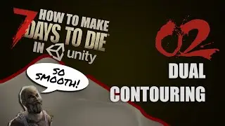How to Make 7 Days to Die in Unity - 02 - D̶u̶a̶l̶ ̶C̶o̶n̶t̶o̶u̶r̶i̶n̶g̶ (Smooth Terrain!)