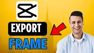How to Export Single frame On CapCut PC (2024)