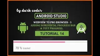 Webview Tutorial 1 | Horizontal Progress Bar with Progress TextView | Tutorial 14  Dark Coder