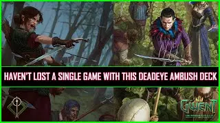 Gwent | Haven't Lost a Single Game With This Deadeye Ambush Deck!