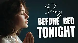 Midnight Prayer in the Secret Place | Peace and Protection Before Sleep