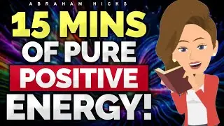 Enjoy 15 Minutes of Pure Positive Inspiration! 🚀 Abraham Hicks 2024