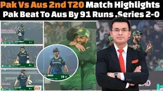 Pakistan vs Australia 2nd T20 Highlights Match | Pak Beat Aus by 91 Runs in 2nd T20 Match