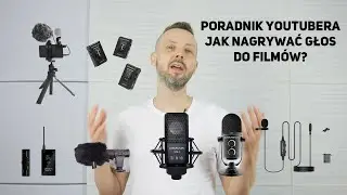 Poradnik Youtubera - jak nagrywać głos do filmów?