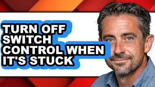 How to Turn Off Switch Control When It's Stuck (full Guide)