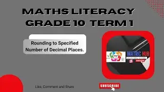 Maths Literacy Grade  10  Term 1 - Rounding Off.