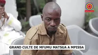 Grand culte ngum'nza de Mfumu matsua &agrave; Mpissa (proph&egrave;te Malonga M&acirc; Mbala)
