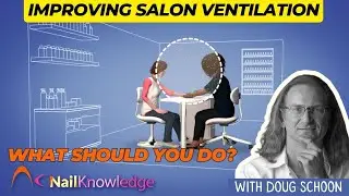 Improving Nail Salon Ventilation, how Should you Imrove it, Tips and Best Practices from Doug Schoon