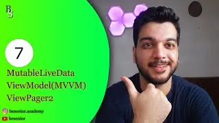 ViewModel,MutableLiveData,ViewPager2 - part7 | Android Advanced Course