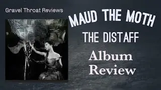 Maud The Moth - The Distaff ALBUM REVIEW (Dark Art Pop/ Neo-Classical)