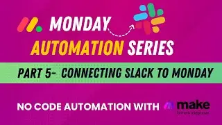 Integration of Slack to Monday.com tutorial | No code automation series