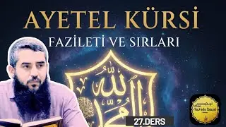 Allah'ın Razı Olacağı Kulların Özellikleri - 27.Ders | Ayet-el Kürsi'nin Fazileti