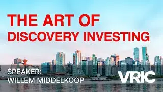 The Art of Discovery Investing: Willem Middelkoop at VRIC 2024
