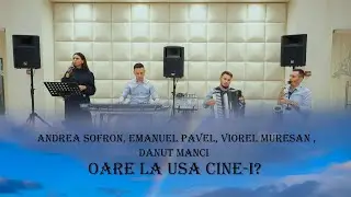 Andrea Sofron - Oare la usa cine-I ? Nunta Crestina in Satu Mare la restaurant Majestic - 2022