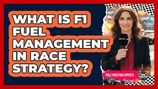 What Is F1 Fuel Management In Race Strategy?