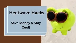 7 Cool Tips: Save Money This Summer!