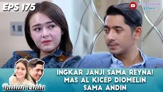 INGKAR JANJI SAMA REYNA! MAS AL KICEP DIOMELIN SAMA ANDIN - IKATAN CINTA