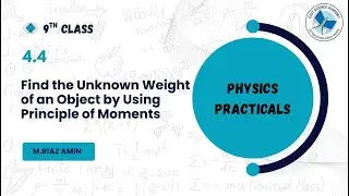 4.4 | Find Unknown Weight Using Principle of Moments | 9th Physics Practical
