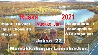 Ruskaretki Lappiin 2021|jakso 22|Mansikkaharjun Lomakeskus Leppävirta
