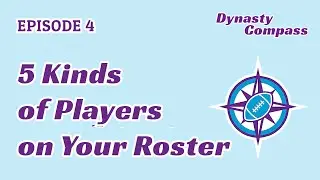 Dynasty Compass | 5 Kinds of Players on Your Roster