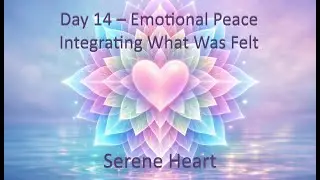 Day 14 &ndash; Emotional Peace: Integrating What Was Felt (Alpha Waves)