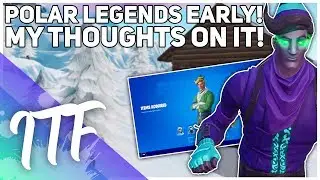 The Polar Legends CAME EARLY! My Thoughts! (Fortnite Battle Royale)