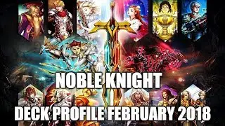 BEST! NOBLE KNIGHT DECK PROFILE (FEBRUARY 2018) YUGIOH! NEW SUPPORT!